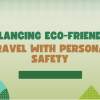 Balancing Eco-Friendly Travel With Personal Safety