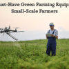 Top 8 Must-Have Green Farming Equipment for Small-Scale Farmers